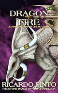 Dragon Fire (The Stone Dance of the Chameleon, Second Edition #5) by Ricardo Pinto