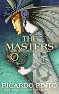 The Masters (The Stone Dance of the Chameleon, Second Edition #1) by Ricardo Pinto
