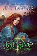 Brave (Fractured Fairy Tales #3) by J.E. Taylor