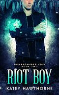 Riot Boy by Katey Hawthorne