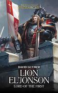 Lion El'Jonson: Lord of the First by David Guymer