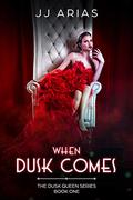 When Dusk Comes by J.J. Arias