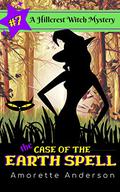 The Case of the Earth Spell by Amorette Anderson