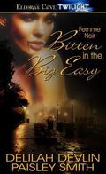 Bitten in the Big Easy (Femme Noir #1) by Paisley Smith
