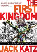 The First Kingdom Vol. 2: The Galaxy Hunters (The First Kingdom #2) by Jack Katz