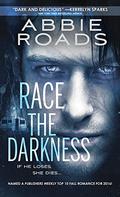 Race the Darkness by Abbie Roads