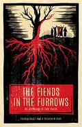 The Fiends in the Furrows: An Anthology of Folk Horror by Sam Hicks