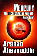 Mercury (The Interscission Project #4) by Arshad Ahsanuddin