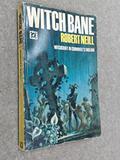 Witch Bane by Robert Neill