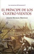 El príncipe de los cuatro vientos by Joseph Michael Brennan
