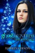 Ghost Huntress: The Tidings (Ghost Huntress #7) by Marley Gibson