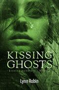 Kissing Ghosts (Kissing Monsters #4) by Lynn Robin