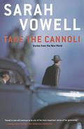 Take the Cannoli by Sarah Vowell