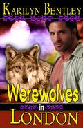 Werewolves in London by Karilyn Bentley