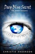Deep Blue Secret (The Water Keepers #1) by Christie Anderson