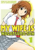 My Wife Is Wagatsumasan 1 (My Wife Is Wagatsuma-san #1) by Keishi Nishikida