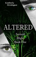 Altered (Setenid Blight #1) by Kimberly Montague