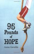 95 Pounds of Hope by Anna Gavalda
