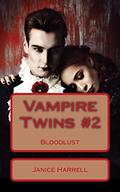 Bloodlust (Vampire Twins #2) by Janice Harrell