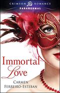 Immortal Love by Carmen Ferreiro-Esteban