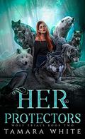 Her Protectors by Tamara White