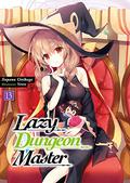 Lazy Dungeon Master: Volume 13 (Lazy Dungeon Master Light Novel #13) by Supana Onikage
