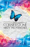 Cornerstone by Misty Provencher