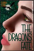 The Dragon's Fate (Dragons of Grayhurst #3) by Donna Flynn