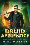 Druid Apprentice (The Colin McCool series #9) by M.D. Massey