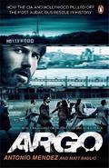 Argo: How the CIA and Hollywood Pulled Off the Most Audacious Rescue in History by Dylan Baker