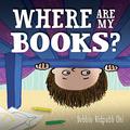 Where Are My Books? by Debbie Ridpath Ohi