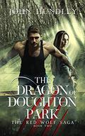 The Dragon of Doughton Park  (The Red Wolf Novels) by John Hundley