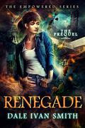 Renegade (Empowered #0.5) by Dale Ivan Smith