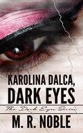 Karolina Dalca, Dark Eyes by M.R. Noble