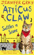 Atticus Claw Settles a Score (Atticus Claw - World's Greatest Cat Detective #2) by Ita Ankoriņa