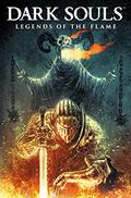 Dark Souls: Legends of the Flame by Tom Williams
