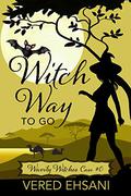 Witch Way To Go (Wavily Witches #0.5) by Vered Ehsani