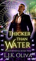 Thicker Than Water (Shadownotes #2) by L.J.K. Oliva