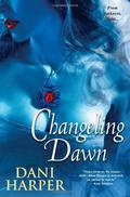 Changeling Dawn (Changeling #3) by Dani Harper