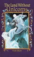 The Land Without Unicorns (Unicorns #3) by Vicki Blum
