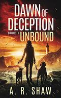 Unbound (Dawn of Deception #1) by A.R. Shaw