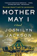 Mother May I by Joshilyn Jackson