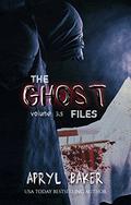 The Ghost Files 3.5 by Apryl Baker