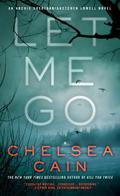 Let Me Go by Chelsea Cain