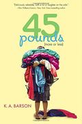 45 Pounds  (More or Less) by K.A. Barson