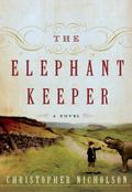 The Elephant Keeper  (Unabridged Audiobook) by Christopher Nicholson, Roger May