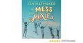 Of Mess and Moxie: Wrangling Delight Out of This Wild and Glorious Life by Jen Hatmaker