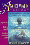 The Angelwalk Trilogy: Angelwalk/Fallen Angel/Stedfast (Angelwalk #1-3) by Roger Elwood