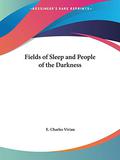 Fields of Sleep and People of the Darkness by E. Charles Vivian