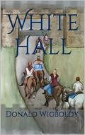 White Hall (Tales of Alus #10) by Donald Wigboldy